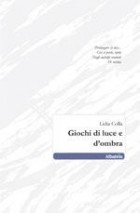 Lidia Colla - Giochi di luce e d'ombra - Speciale Nuove Voci