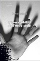 Dario Pontuale - L'irreversibilità dell'uovo sodo - Speciale Nuove Voci